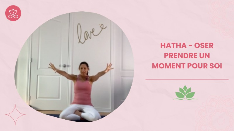 Jour 5. Hatha - Oser prendre un moment pour soi avec Martine De Grandpré